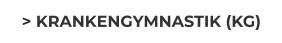 > KRANKENGYMNASTIK (KG)