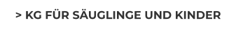 > KG FÜR SÄUGLINGE UND KINDER