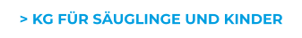 > KG FÜR SÄUGLINGE UND KINDER